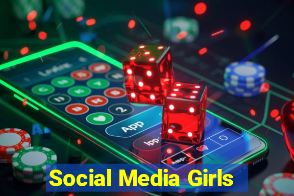 Social Media Girls